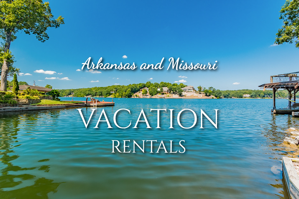 Vacation Rentals in Arkansas and Missouri